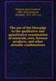 The use of the blowpipe in the qualitative and quantitative examination of minerals, ores, furnace products, and other metallic combinations, Plattner, Karl Friedrich, 1800-1858,Muspratt, Sheridan, 1821-1871, ed 