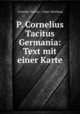 P. Cornelius Tacitus Germania: Text mit einer Karte, Cornelius Tacitus , Oskar Altenburg 