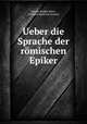 Ueber die Sprache der romischen Epiker, Johann Rodger Kone 