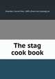 The stag cook book, Sheridan, Carroll Mac, 1889- [from old catalog] ed 