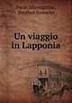 Un viaggio in Lapponia, Paolo Mantegazza , Stephen Sommier 