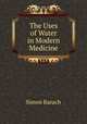 The Uses of Water in Modern Medicine, Simon Baruch 