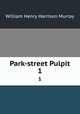 Park-street Pulpit. 1, William Henry Harrison Murray 
