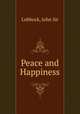 Peace and Happiness, Lubbock, John Sir 