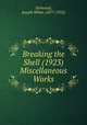 Breaking the Shell (1923) Miscellaneous Works, Norwood, Joseph White (1877-1955) 