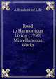 Road to Harmonious Living (1950) Miscellaneous Works, A Student of Life 