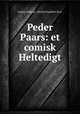 Peder Paars: et comisk Heltedigt, Ludvig Holberg , Adolph Engelbert Boye 