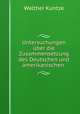 Untersuchungen uber die Zusammensetzung des Deutschen und amerikanischen ., Walther Kuntze 