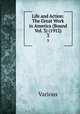 Life and Action: The Great Work in America (Bound Vol. 3) (1912). 3, Various 