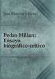 Pedro Millan: Ensayo biografico-critico, Jose Gestoso y Perez 