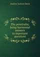 The penetralia; being harmonial answers to important questions, Andrew Jackson Davis 