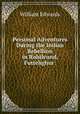 Personal Adventures During the Indian Rebellion in Rohilcund, Futtehghur ., William Edwards 