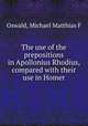 The use of the prepositions in Apollonius Rhodius, compared with their use in Homer, Michael Matthias F. Oswald 