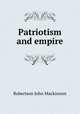 Patriotism and empire, J. M. Robertson 