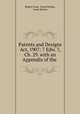 Patents and Designs Act, 1907: 7 Edw. 7, Ch. 29. with an Appendix of the ., Robert Frost, Great Britain, Great Britain 