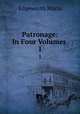 Patronage: In Four Volumes .. 1, Edgeworth Maria 