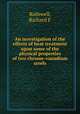 An investigation of the effects of heat treatment upon some of the physical properties of two chrome-vanadium steels, Richard F. Rothwell 