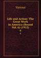 Life and Action: The Great Work in America (Bound Vol. 6) (1915). 6, Various 