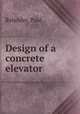 Design of a concrete elevator, Rylander, Paul 