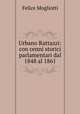 Urbano Rattazzi: con cenni storici parlamentari dal 1848 al 1861, Felice Mogliotti 