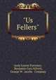 "Us Fellers", Izola Louise Forrester, Benjamin Cory Kilvert, George W . Jacobs & Company 