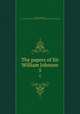 The papers of Sir William Johnson. 5, Johnson, William, Sir, 1715-1774,University of the State of New York. Division of Archives and History 