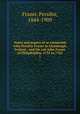 Notes and papers of or connected with Persifor Frazer in Glasslough, Ireland : and his son John Frazer of Philadelphia, 1735 to 1765. 1, Persifor Frazer 