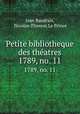 Petite bibliotheque des thatres. 1789, no. 11, Jean Baudrais, Nicolas-Thomas Le Prince 