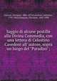 Saggio di alcune postille alla Divina Commedia, con una lettera di Celestino Cavedoni all` autore, sopra un luogo del "Paradiso";, Galvani, Giovanni, 1806-1873,Cavedoni, Celestino, 1795-1865,Franciosi, Giovanni, 1843-1898 