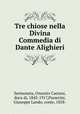 Tre chiose nella Divina Commedia di Dante Alighieri, Sermoneta, Onorato Caetani, duca di, 1842-1917,Passerini, Giuseppe Lando, conte, 1858- 