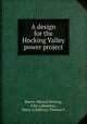 A design for the Hocking Valley power project, Burris, Edward,Deering, John J,Mammes, Harry A,Sullivan, Thomas F 