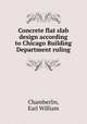 Concrete flat slab design according to Chicago Building Department ruling, Chamberlin, Earl William 