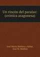 Un rincon del paraiso: (cronica aragonesa), Jose Maria Matheu y Aybar 
