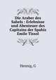 Die Araber des Sahels : Erlebnisse und Abenteuer des Capitains der Spahis Emile Tissol, G. Hennig 