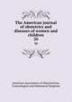 The American journal of obstetrics and diseases of women and children. 30, American Association of Obstetricians, Gynecologists and Abdominal Surgeons 