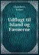 Udflugt til Island og F?roerne, Chambers, Robert 