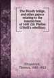 The Bloody bridge, and other papers relating to the insurrection of 1641 (Sir Phelim O