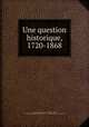 Une question historique, 1720-1868, Keyssler, Johann Georg, 1693-1743,Dufour, Valentin, 1826-1896,Katherine Golden Bitting Collection on Gastronomy (Library of Congress) DLC 