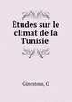 Etudes sur le climat de la Tunisie, G. Ginestous 