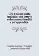Ugo Foscolo nella famiglia: con lettere e documenti inediti e un