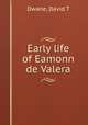 Early life of Eamonn de Valera, David T. Dwane 