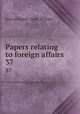 Papers relating to foreign affairs. 37, The Department Of State 
