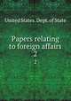 Papers relating to foreign affairs. 2, The Department Of State 