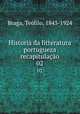 Historia da litteratura portugueza recapitulao. 02, Teofilo Braga 