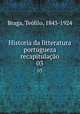 Historia da litteratura portugueza recapitulao. 03, Teofilo Braga 