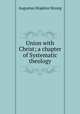 Union with Christ; a chapter of Systematic theology, Augustus Hopkins Strong 