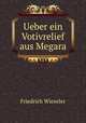 Ueber ein Votivrelief aus Megara, Friedrich Wieseler 