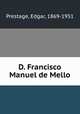 D. Francisco Manuel de Mello, Prestage, Edgar, 1869-1951 