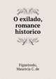 O exilado, romance historico, Figueiredo, Mauricia C. de 
