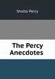 The Percy Anecdotes ., Sholto Percy 